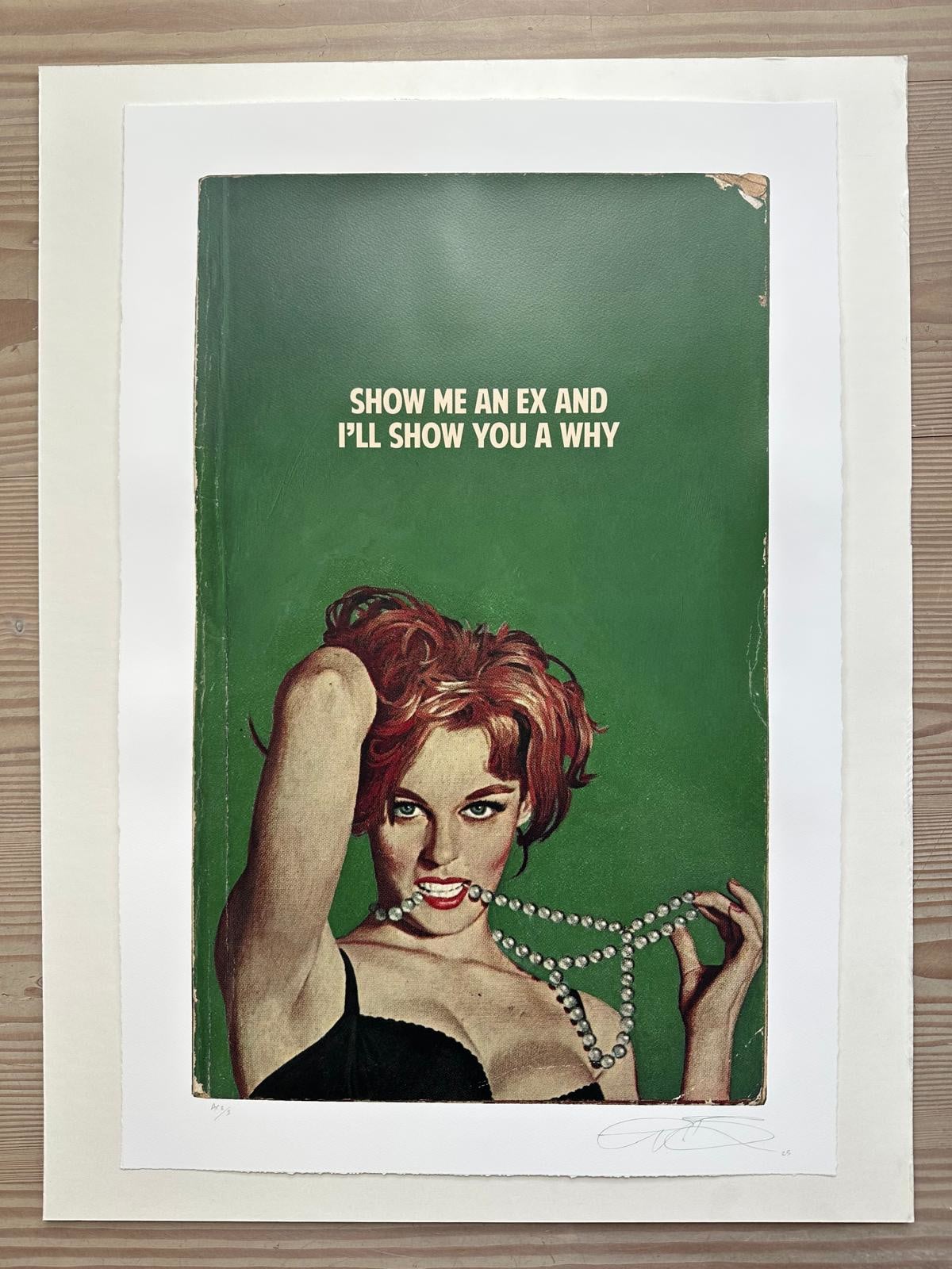 Show Me An Ex and I'll Show You A Why - My Store