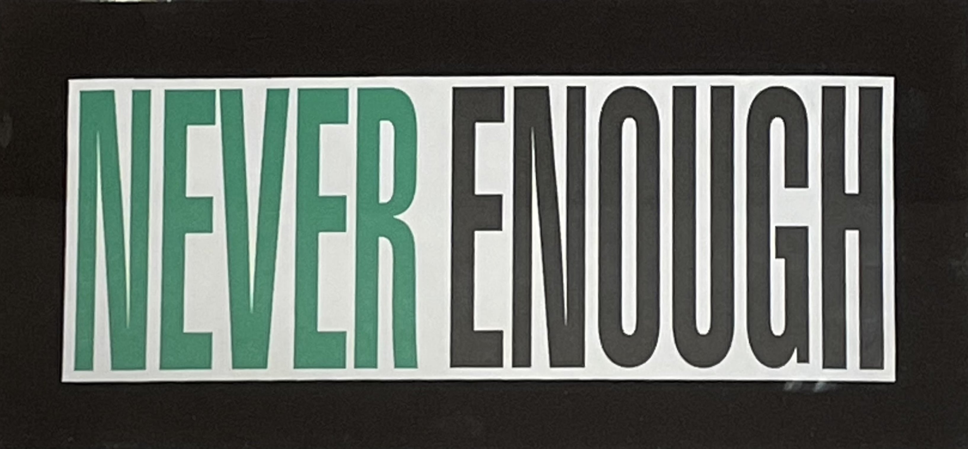 Never Enough - My Store