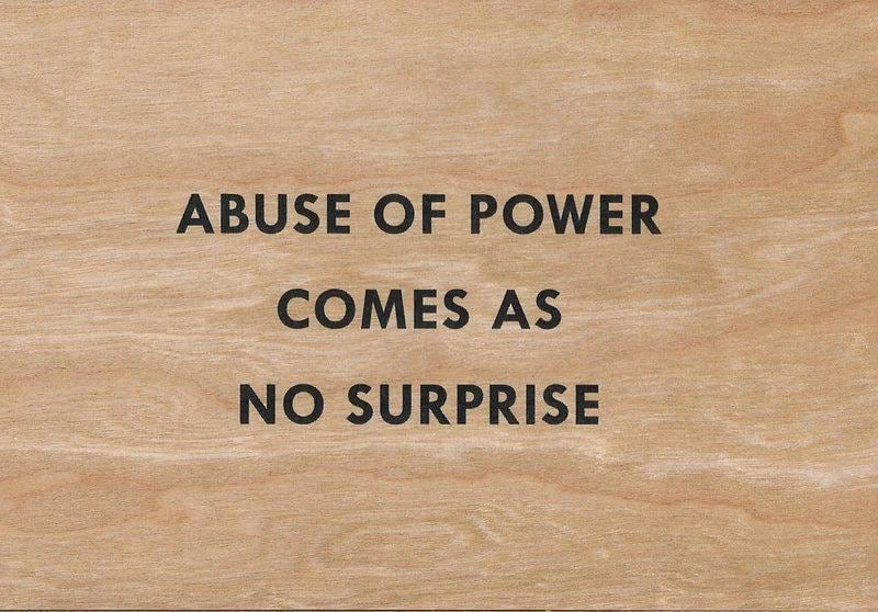 Abuse of Power Comes as No Surprise - Dovehouse Contemporary