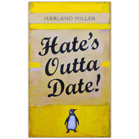 Hate's Outta Date
