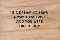 In a Dream You Saw a Way to Survive and You Were Full of Joy