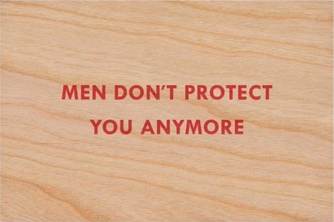 Men Don't Protect You Anymore - Dovehouse Contemporary
