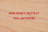 Men Don't Protect You Anymore