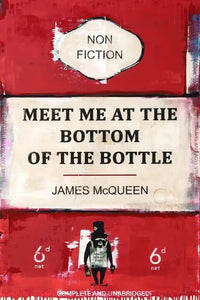 Meet Me at the Bottom of the Bottle