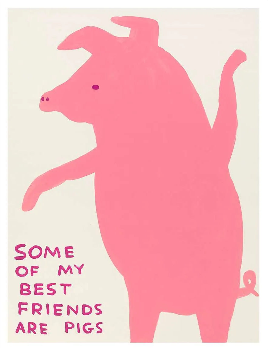 Some of My Best Friends Are Pigs - Dovehouse Contemporary