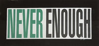 Never Enough