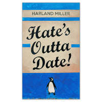 Hate's Outta Date