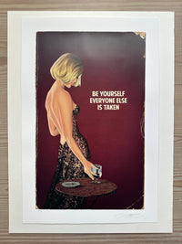 Be Yourself Everyone Else Is Taken